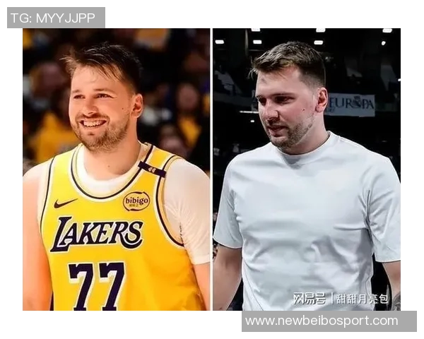 湖人训练营新名单东契奇体重变化引关注从230磅到最高270磅