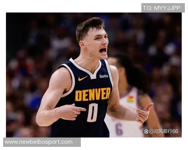 布劳恩坚定续约掘金决心高中大学都未换队希望在NBA延续这一传统 布劳恩坚定续约掘金决心高中大学都未换队希望在NBA延续这一传统